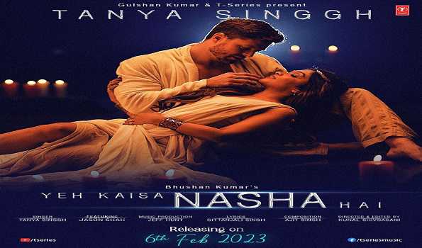 Pop queen Tanya Singgh’s ‘Yeh Kaisa Nasha Hai’ to release on Feb 6
